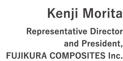 Kenji Morita　Representative Director and President, Fujikura Rubber